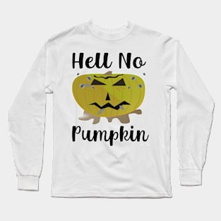 Hell No Pumpkin Funny Pumpkin Parody Design Long Sleeve T-Shirt